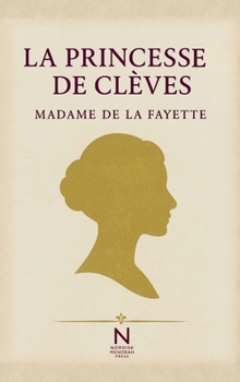 La Princesse de Clèves: Le premier grand roman psychologique de la littérature française (French Edition)