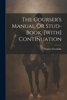 Paperback The Courser's Manual Or Stud-Book. [With] Continuation Book