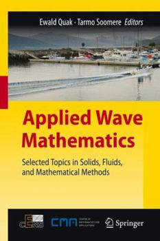 Hardcover Applied Wave Mathematics: Selected Topics in Solids, Fluids, and Mathematical Methods Book