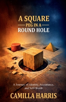 Paperback A Square Peg in a Round Hole: A journey of identity, acceptance and self-worth Book