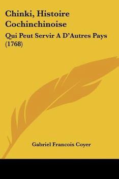 Paperback Chinki, Histoire Cochinchinoise: Qui Peut Servir A D'Autres Pays (1768) Book
