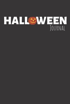 Halloween Journal: Lined Journal / Halloween Day Notebook / Trick Or Treat Gift (110 Pages, 6 x 9 in) (Halloween Day Journal)