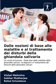 Paperback Dalle nozioni di base alle malattie e al trattamento dei disturbi della ghiandola salivaria [Italian] Book