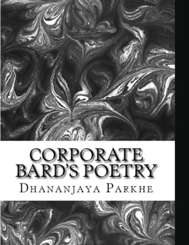 Paperback Corporate Bard's Poetry: 30 Poems written over 40+ Years Book