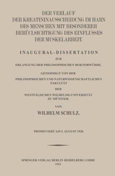 Der Verlauf Der Kreatininausscheidung Im Harn Des Menschen Mit Besonderer Berucksichtigung Des Einflusses Der Muskelarbeit: Inaugural-Dissertation Zur Erlangung Der Philosophischen Doktorwurde, Genehm