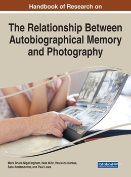 Hardcover Handbook of Research on the Relationship Between Autobiographical Memory and Photography Book