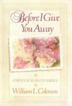 Before I Give You Away: A Parent's Thoughts on Marriage