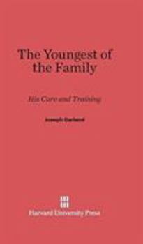 Hardcover The Youngest of the Family: His Care and Training, Revised Edition Book