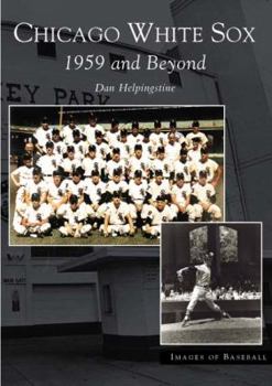Paperback Chicago White Sox: 1959 and Beyond Book