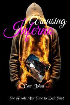 Arousing Inferno : The Finale. It's Time to End This - Book #3 of the Arousing