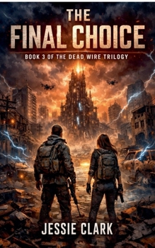 The Final Choice (The Dead Wire Trilogy)