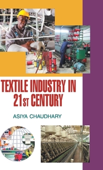Hardcover TEXTILE INDUSTRY IN THE 21st CENTURY Book