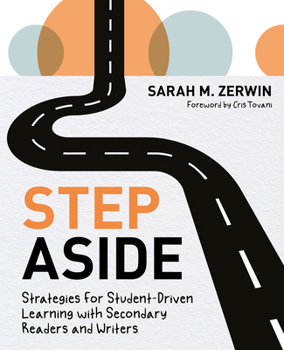 Paperback Step Aside: Strategies for Student-Driven Learning with Secondary Readers and Writers Book