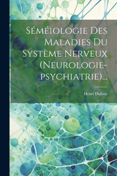 Paperback Séméiologie Des Maladies Du Système Nerveux (neurologie-psychiatrie)... [French] Book