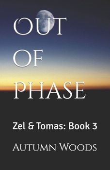 Out of Phase: Zel & Tomas: Book 3