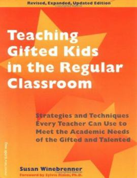 Paperback Teaching Gifted Kids in the Regular Classroom: Strategies and Techniques Every Teacher Can Use to Meet the Academic Needs of the Gifted and Talented (Revised and Updated Edition) Book