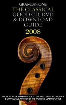 Paperback The Gramophone Classical Music Guide 2008 (CLASSICAL GOOD CD, DVD, & DOWNLOAD GUIDE) Book