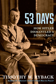 Hardcover 53 Days: How Hitler Dismantled a Democracy Book