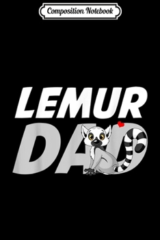 Composition Notebook: Lemur Dad Funny Father's Day Gif  Journal/Notebook Blank Lined Ruled 6x9 100 Pages