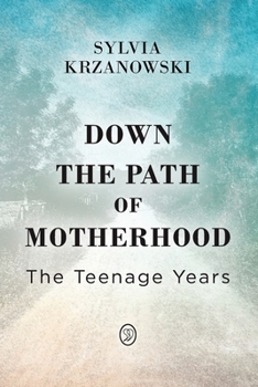 Paperback Down The Path of Motherhood: The Teenage Years Book