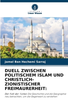 Paperback Duell Zwischen Politischem Islam Und Christlich-Zionistischer Freimaurerheit [German] Book