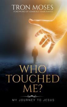 Paperback Who Touched Me?: My Journey To Jesus Book