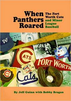Hardcover When Panthers Roared: The Fort Worth Cats and Minor League Baseball Book