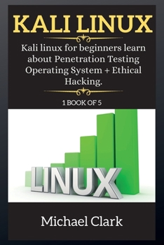 Paperback Kali Linux: Kali Linux for beginners learn about Penetration Testing Operating System + Ethical Hacking. Book