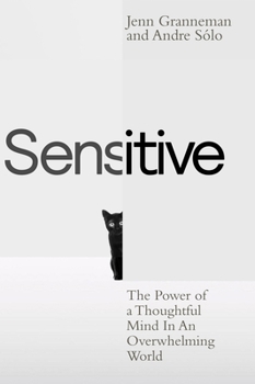 Paperback Sensitive: The Power of a Thoughtful Mind in an Overwhelming World Book