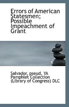 Paperback Errors of American Statesmen; Possible Impeachment of Grant Book