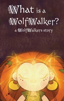 Hardcover What is a WolfWalker? Book