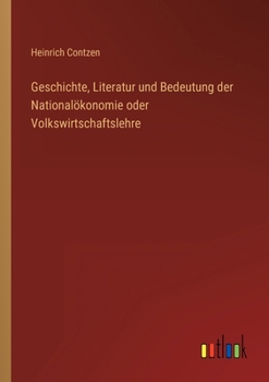 Paperback Geschichte, Literatur und Bedeutung der Nationalökonomie oder Volkswirtschaftslehre [German] Book