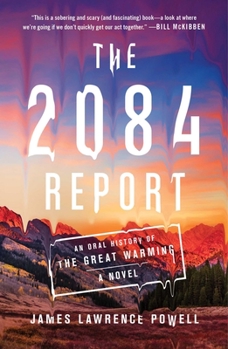 Hardcover The 2084 Report: An Oral History of the Great Warming Book