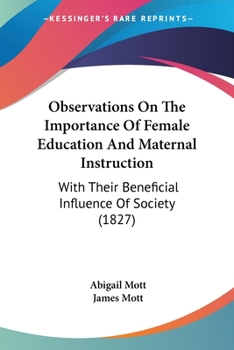 Observations on the Importance of Female Education and Maternal Instruction with Their Beneficial Influence on Society