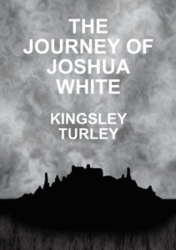 Paperback The Journey of Joshua White Book