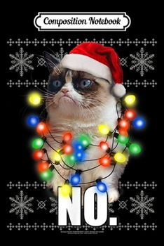 Composition Notebook: Grumpy Cat Ugly Sweater Christmas Lights No Graphic  Journal/Notebook Blank Lined Ruled 6x9 100 Pages