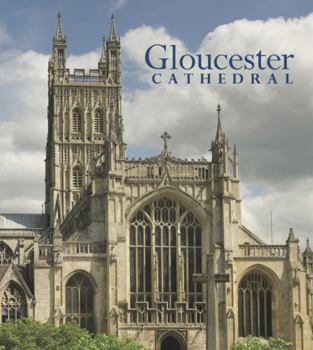 Paperback Gloucester Cathedral: Faith, Art, and Architecture: 1000 Years Book