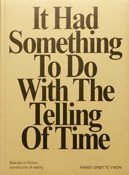 Paperback It Had Something to Do with the Telling of Time: Spaces in Fiction Constructs of Reality Book