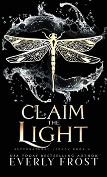 Claim the Light (Supernatural Legacy) - Book #4 of the Supernatural Legacy