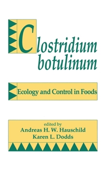 Hardcover Clostridium Botulinum: Ecology and Control in Foods Book