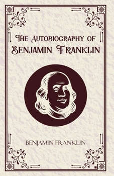 Paperback The Autobiography of Benjamin Franklin Book