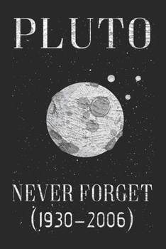 Pluto Never Forget (1930-2006): Astronomy Notebook Blank Line Astro Journal Lined with Lines 6x9 120 Pages Checklist Record Book Funny Astronaut Take ... Women Kids Christmas Gift for Astronomy Lover
