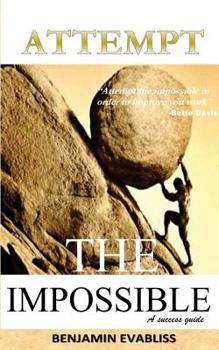 Paperback Attempt the impossible: A success guide Book
