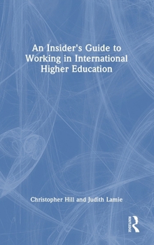 Hardcover An Insider's Guide to Working in International Higher Education Book