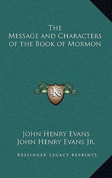 Paperback The Message and Characters of the Book of Mormon Book