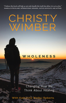 Paperback Wholeness: Changing How We Think about Healing Book