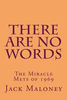 Paperback There Are No Words: The Miracle Mets of 1969 Book