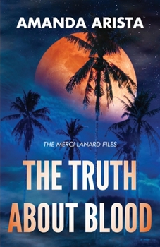 Paperback The Truth About Blood: The Merci Lanard Files Book