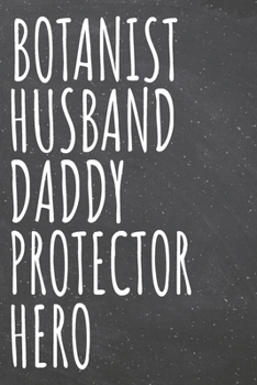 Botanist Husband Daddy Protector Hero: Botanist Dot Grid Notebook, Planner or Journal | 110 Dotted Pages | Office Equipment, Supplies | Funny Botanist Gift Idea for Christmas or Birthday