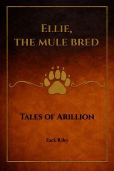 Ellie, the Mule Bred (Tales of Arillion)